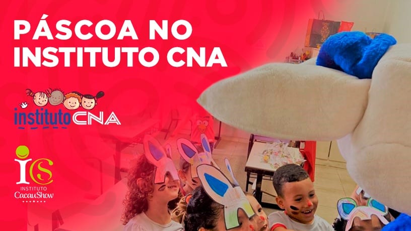 Para ficar na memória: Páscoa no Instituto CNA